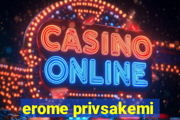 erome privsakemi